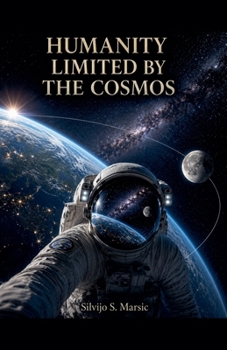 Paperback Humanity Limited by the Deep Cosmos Book