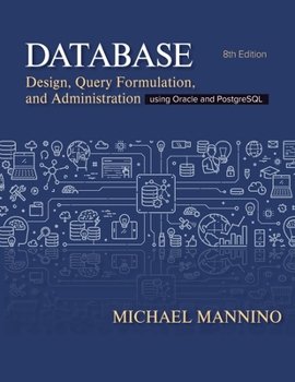 Paperback Database Design, Query Formulation, and Administration: Using Oracle and PostgreSQL Book