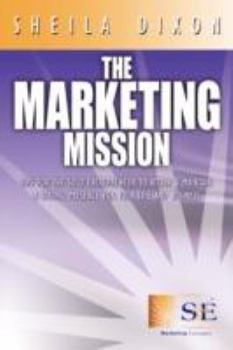 Paperback The Marketing Mission: Tips for the Solo Entrepreneur to Attain & Maintain a Strong Presence for Your Life and Business Book