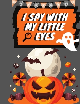 I Spy With My Little Eyes: Guessing Game For Kids Ages 3-5 | A-Z Spy Activity | Search Fun Alphabet Gifts| Mystery, Vampir, Pumpkin Workook