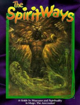 The Spirit Ways - Book  of the Mage: the Ascension