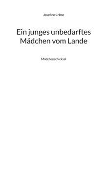 Paperback Ein junges unbedarftes Mädchen vom Lande: Mädchenschicksal [German] Book