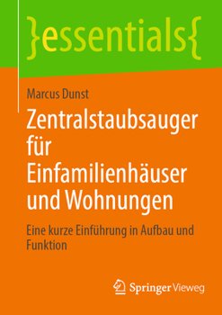 Paperback Zentralstaubsauger Für Einfamilienhäuser Und Wohnungen: Eine Kurze Einführung in Aufbau Und Funktion [German] Book