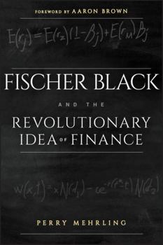 Paperback Fischer Black and the Revolutionary Idea of Finance Book