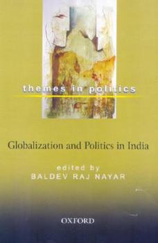 Hardcover Globalization and Politics in India (Themes in Politics) Book