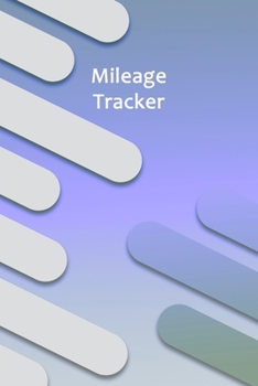 Paperback Mileage Tracker: Journal For Recording Mileage and Destinations: Mileage Log for Taxes: Daily Tracking Simple Mileage Journal: Odometer Book
