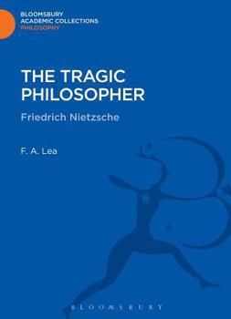 Hardcover The Tragic Philosopher: Friedrich Nietzsche Book