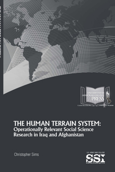 Paperback The Human Terrain System: Operationally Relevant Social Science Research in Iraq and Afghanistan Book