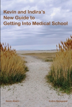 Paperback Kevin and Indira's New Guide to Getting Into Medical School: 2020-2021 Edition Book