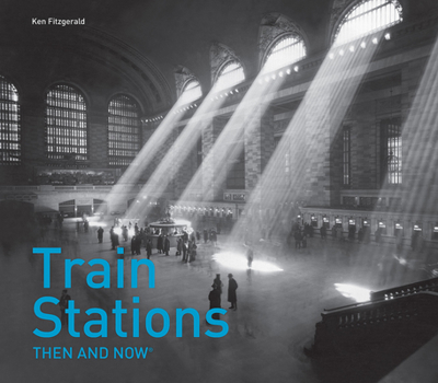 Hardcover Train Stations Then and Now(r) Book
