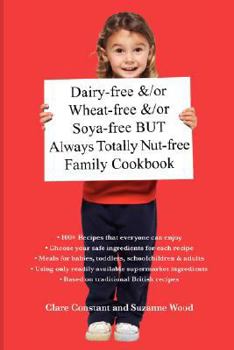 Paperback Dairy-Free &/Or Wheat-Free &/Or Soya-Free But Always Totally Nut-Free Family Cookbook Book