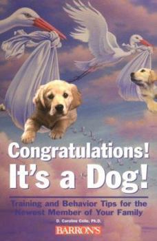 Paperback Congratulations! It's a Dog!: Training and Behavior Tips for the Newest Member of Your Family Book