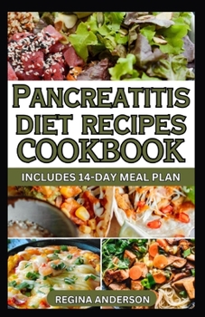 Paperback Pancreatitis Diet Cookbook: Delicious Recipes to Manage Chronic Pancreatitis and Reverse Symptoms Book