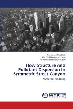 Paperback Flow Structure And Pollutant Dispersion In Symmetric Street Canyon Book