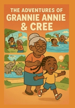 The Adventures of Grannie Annie & Cree