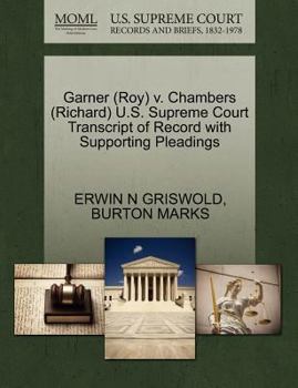 Paperback Garner (Roy) V. Chambers (Richard) U.S. Supreme Court Transcript of Record with Supporting Pleadings Book