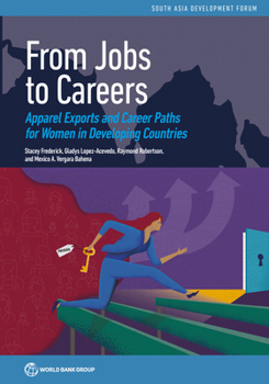 Paperback From Jobs to Careers: Apparel Exports and Career Paths for Women in Developing Countries Book