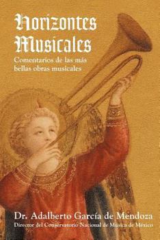 Paperback Horizontes Musicales: Comentarios de Las M S Bellas Obras Musicales [Spanish] Book