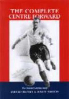 Hardcover The Complete Centre-Forward : The Story of Tommy Lawton Book