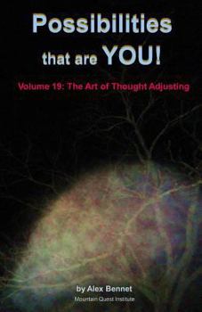 Paperback Possibilities that are YOU!: Volume 19: The Art of Thought Adjusting Book