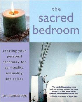 Paperback The Sacred Bedroom: Creating Your Sanctuary for Spirituality, Sensuality, and Solace Book