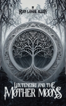 Hardcover Luxtenebri And The Mother Moons Book