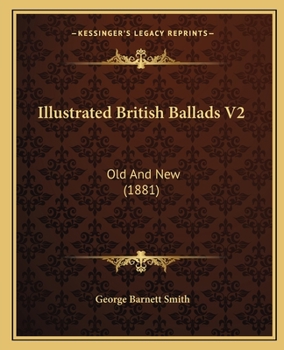 Paperback Illustrated British Ballads V2: Old And New (1881) Book