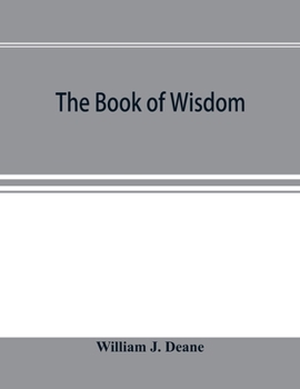 The book of Wisdom: the Greek text, the Latin Vulgate, and the Authorised English version