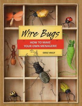 Paperback Wire Bugs: How to Make Your Own Menagerie Book