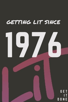 Paperback Getting Lit since 1976 Notebook Birthday Gift: Lined Notebook / Journal Gift, 120 Pages, 6x9, Soft Cover, Matte Finish Book
