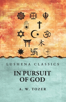 In Pursuit of God A. W. Tozer