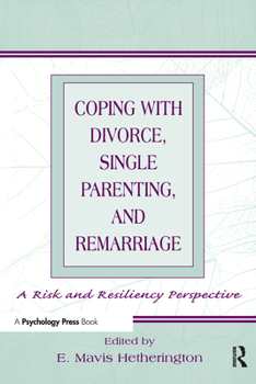 Paperback Coping With Divorce, Single Parenting, and Remarriage: A Risk and Resiliency Perspective Book
