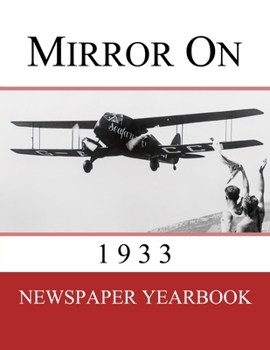 Paperback Mirror On 1933: Newspaper Yearbook containing 120 front pages from 1933 - Unique birthday gift / present idea. Book