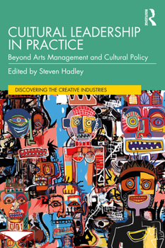 Paperback Cultural Leadership in Practice: Beyond Arts Management and Cultural Policy Book