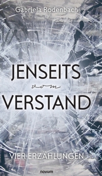 Hardcover Jenseits vom Verstand: Vier Erzählungen [German] Book