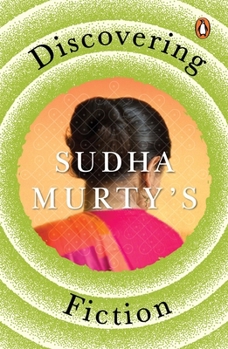 Paperback Discovering Sudha Murty's Fiction: The Mother I Never Knew, Dollar Bahu, House of Cards, Gently Falls the Bakula, Mahasweta Book