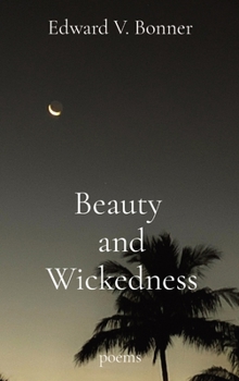 Hardcover Beauty and Wickedness: poems Book