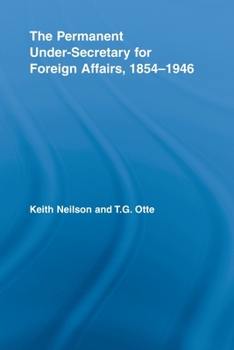 Paperback The Permanent Under-Secretary for Foreign Affairs, 1854-1946 Book