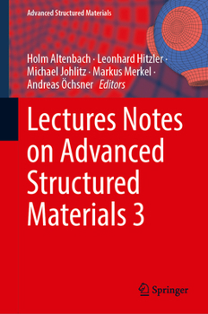 Lectures Notes on Advanced Structured Materials 3 (Advanced Structured Materials, 226)
