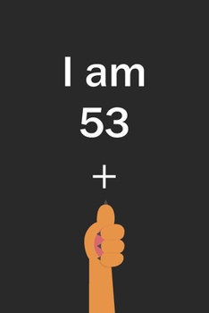 I Am 53 Plus Cat Middle Finger: Cut Funny Customized Black Lined Notebook Birthday Gift For Cat lovers 6*9 120 pages