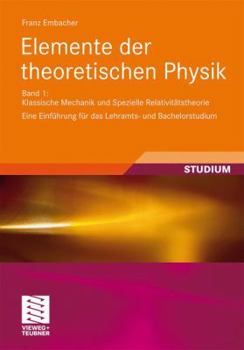 Paperback Elemente Der Theoretischen Physik: Band 1, Klassische Mechanik Und Spezielle Relativitätstheorie Eine Einführung Für Das Lehramts- Und Bachelorstudium [German] Book