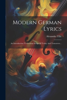 Paperback Modern German Lyrics: An Introduction To German Songs Of Today And Tomorrow... [German] Book