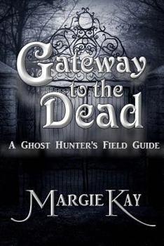 Paperback Gateway to the Dead: A Ghost Hunter's Field Guide Book