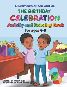 Paperback The Adventures of Win and Wil: The Birthday Celebration Activity and Coloring Book for ages 4-8 Book