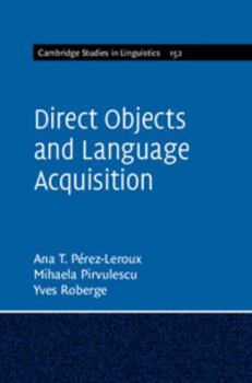 Direct Objects and Language Acquisition - Book  of the Cambridge Studies in Linguistics