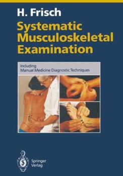 Hardcover Systematic Musculoskeletal Examination: Including Manual Medicine Diagnostic Techniques Book