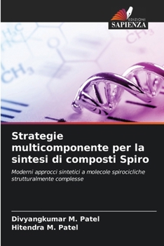 Strategie multicomponente per la sintesi di composti Spiro (Italian Edition)