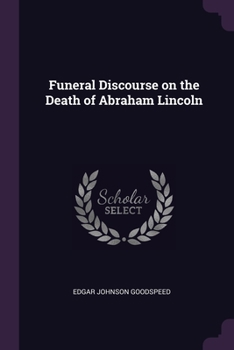 Paperback Funeral Discourse on the Death of Abraham Lincoln Book