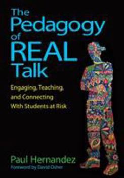 Paperback The Pedagogy of Real Talk: Engaging, Teaching, and Connecting with Students at Risk Book