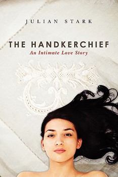 Paperback The Handkerchief: An Intimate Love Story Book